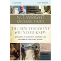 The New Testament You Never Knew Bible Study Guide: Exploring the Context, Purpose, and Meaning of the Story of God