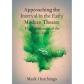 Approaching the Interval in the Early Modern Theatre