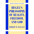 Hegel's Philosophy of Reality, Freedom, and God