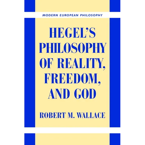 Hegel's Philosophy of Reality, Freedom, and God