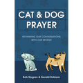 Cat & Dog Prayer: Rethinking Our Conversations with Our Master