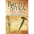 Battle for Sitka,1802 -1804, Alaskan Tlingits, Russians and Native Allies in Russian America