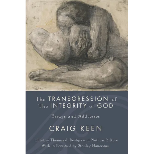 The Transgression of the Integrity of God: Essays and Addresses