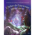 L'Arbre de l'ancienne grand-mère: Un recueil de contes canadiens-français, Tome 2