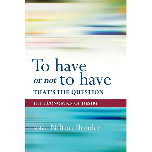 To Have or Not to Have That Is the Question: The Economics of Desire