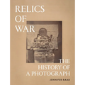 Relics of War: The History of a Photograph