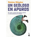 Un Geólogo En Apuros: Un Viaje a Través del Tiempo Y Hacia Lo Más Profundo de la Tierra / A Geologist in Trouble: A Journey Through Time and Deep Into