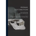 Animal Locomotion: an Electro-photographic Investigation of Consecutive Phases of Animal Movements: Prospectus and Catalogue of Plates