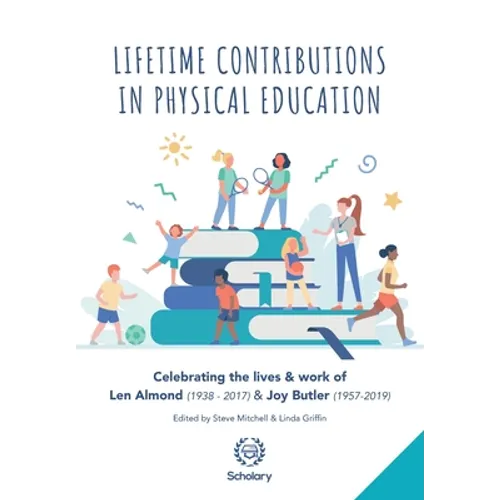 Lifetime Contributions in Physical Education: Celebrating the lives and work of Len Almond (1938-2017) and Joy Butler (1957-2019)
