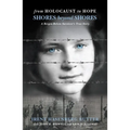 Shores Beyond Shores: From Holocaust to Hope - A Bergen-Belsen Survivor's True Story