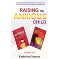 Raising An Anxious Child: Useful Tips and Helpful Methods for Supporting Kids with Anxiety from Childhood to Teenager 2 Books In 1 Bundle