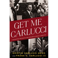 Get Me Carlucci: A Daughter Recounts Her Father's Legacy of Service