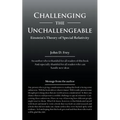 Challenging the Unchallengeable: Einstein'S Theory of Special Relativity