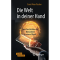 Die Welt in Deiner Hand: Zwei Geschichten Der Menschheit in Einem Objekt
