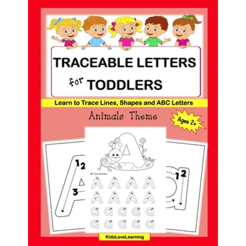 Traceable Letters for Toddlers: A Fun Way for Your Child to Learn the Alphabet and Trace Lines, Shapes and Letters
