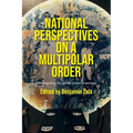 National Perspectives on a Multipolar Order: Interrogating the Global Power Transition