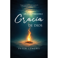 La Inextinguible Gracia De Dios