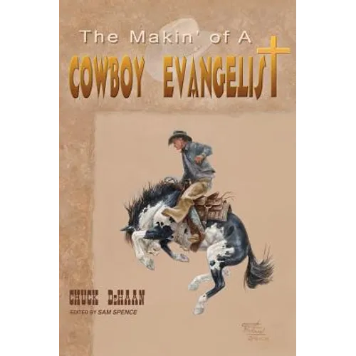 The Makin' of A Cowboy Evangelist