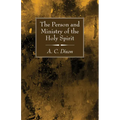 The Person and Ministry of the Holy Spirit