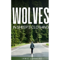 Wolves In Sheep's Clothing
