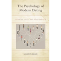 The Psychology of Modern Dating: Websites, Apps, and Relationships