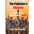 The Publisher's Dilemma: A Big City Tale Of Privilege, Power & Murder