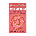 Rhubarb Frosted Murder: A Donut Hole Cozy Mystery - Book 10