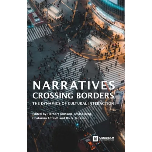 Narratives Crossing Borders: The Dynamics of Cultural Interaction