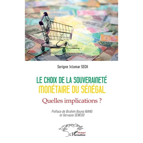 Le choix de la souveraineté monétaire du Sénégal: Quelles implications ?