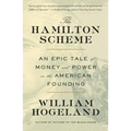 The Hamilton Scheme: An Epic Tale of Money and Power in the American Founding