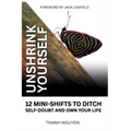 Unshrink Yourself: 12 Mini-Shifts to Ditch Self-Doubt and Own Your Life