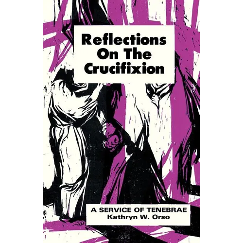 Reflections on the Crucifixion: A Service of Tenebrae