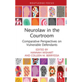 Neurolaw in the Courtroom: Comparative Perspectives on Vulnerable Defendants