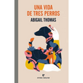 Una Vida de Tres Perros