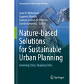 Nature-Based Solutions for Sustainable Urban Planning: Greening Cities, Shaping Cities