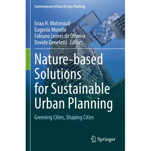 Nature-Based Solutions for Sustainable Urban Planning: Greening Cities, Shaping Cities