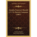 Annalia Francisci Muralti I. U. D. Patricii Comensis (1861)