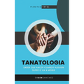 Tanatologia: Saber que hacer cuando alguien sufre o va a morir