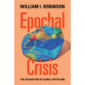 Epochal Crisis: The Exhaustion of Global Capitalism