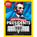 Our Country's Presidents, 2024 Edition: A Complete Encyclopedia of the U.S. Presidency