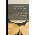 Management Succession in Small and Growing Enterprises