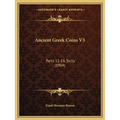 Ancient Greek Coins V3: Parts 11-14, Sicily (1904)