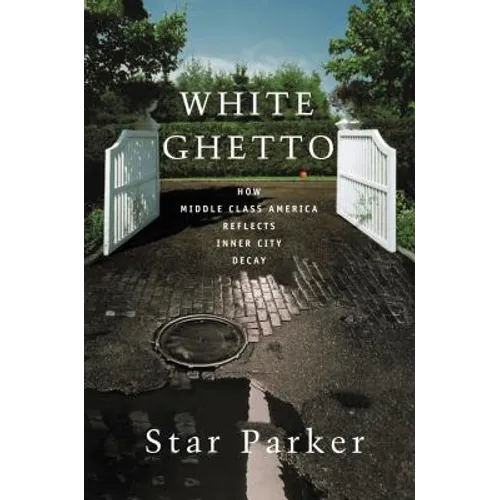 White Ghetto: How Middle Class America Reflects Inner City Decay