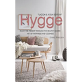 Hygge: Enjoy the Present Through the Healthy Danish Art of Happiness and Coziness *Lagom & Ikigai Edition"