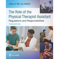 The Role of the Physical Therapist Assistant: Regulations and Responsibilities: Regulations and Responsibilities