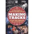 Making Tracks: A Record Producer's Southern Roots Music Journey