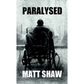 Paralysed: A Novel of Extreme Horror and Sex
