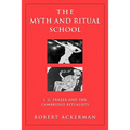 The Myth and Ritual School: J.G. Frazer and the Cambridge Ritualists