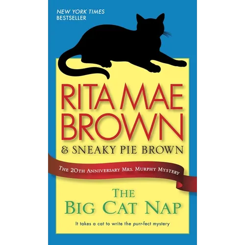 The Big Cat Nap: The 20th Anniversary Mrs. Murphy Mystery
