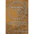 Honoring the Circle: Ongoing Learning from American Indians on Politics and Society, Volume II: The Continuing Impact of American Indian Wa